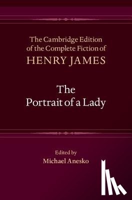 Henry James, Michael (Pennsylvania State University) Anesko - The Portrait of a Lady