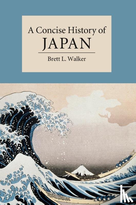 Brett L. (Montana State University) Walker - A Concise History of Japan