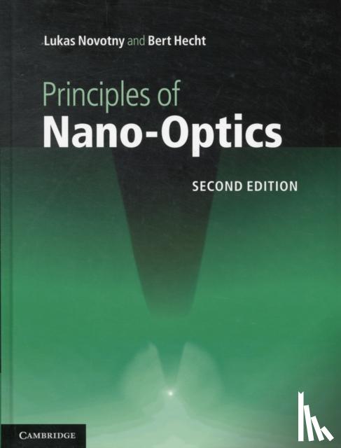 Novotny, Lukas, Hecht, Bert (Julius-Maximilians-Universitat Wurzburg, Germany) - Principles of Nano-Optics