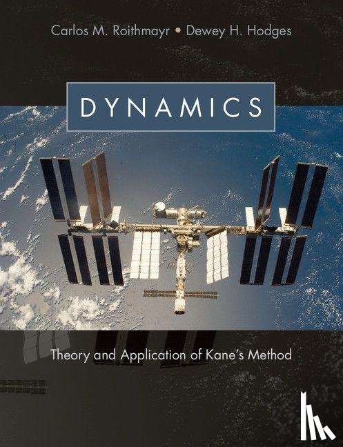 Carlos M. Roithmayr, Dewey H. (Georgia Institute of Technology) Hodges - Dynamics