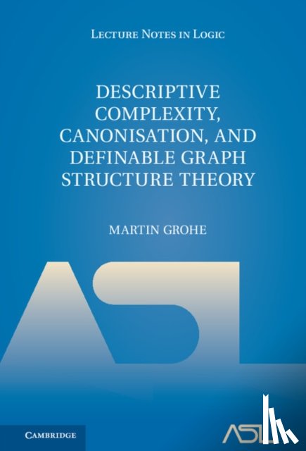 Grohe, Martin (RWTH Aachen University - Descriptive Complexity, Canonisation, and Definable Graph Structure Theory