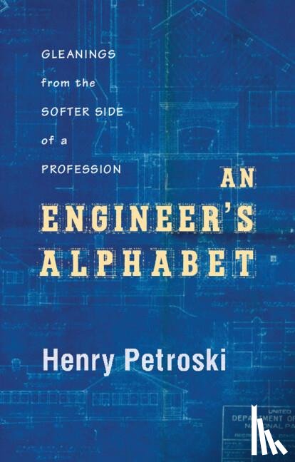 Petroski, Henry (Duke University - An Engineer's Alphabet