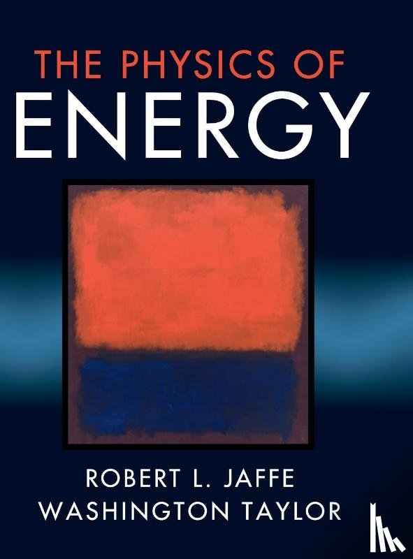 Jaffe, Robert L. (Massachusetts Institute of Technology), Taylor, Washington (Massachusetts Institute of Technology) - The Physics of Energy
