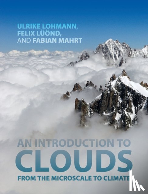 Lohmann, Ulrike, Luond, Felix, Mahrt, Fabian - An Introduction to Clouds
