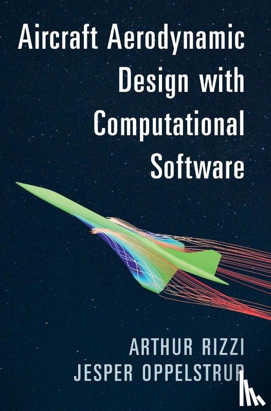 Rizzi, Arthur (Royal Institute of Technology (KTH)), Oppelstrup, Jesper (Royal Institute of Technology (KTH)) - Aircraft Aerodynamic Design with Computational Software