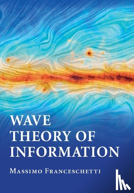 Franceschetti, Massimo (University of California - Wave Theory of Information