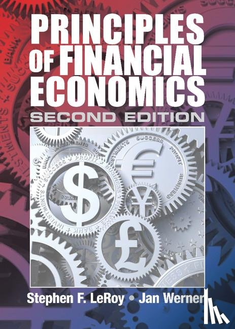 LeRoy, Stephen F. (University of California, Werner, Jan (University of Minnesota) - Principles of Financial Economics