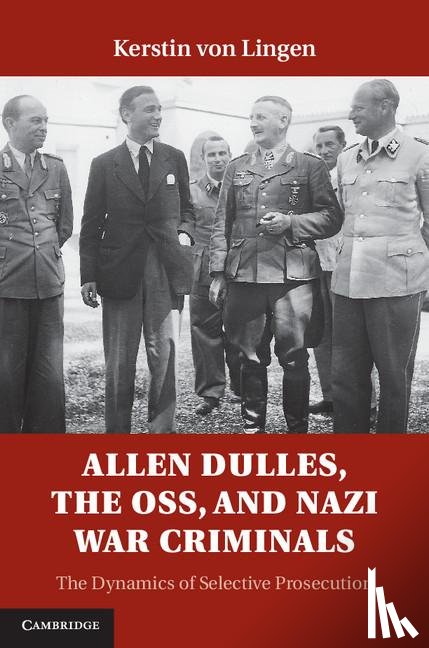 von Lingen, Kerstin (Universitat Heidelberg) - Allen Dulles, the OSS, and Nazi War Criminals