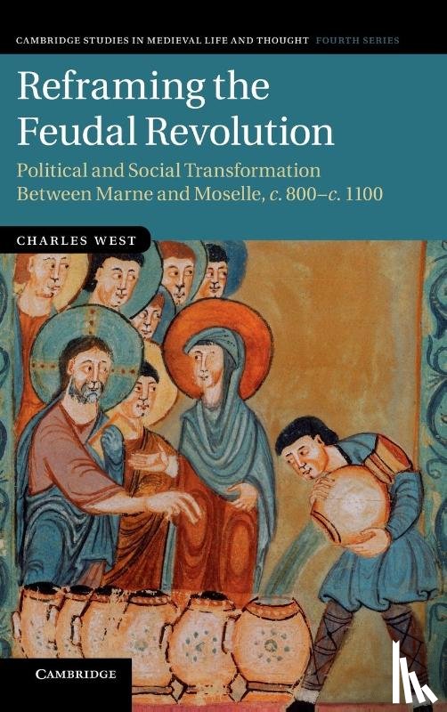 West, Charles (University of Sheffield) - Reframing the Feudal Revolution