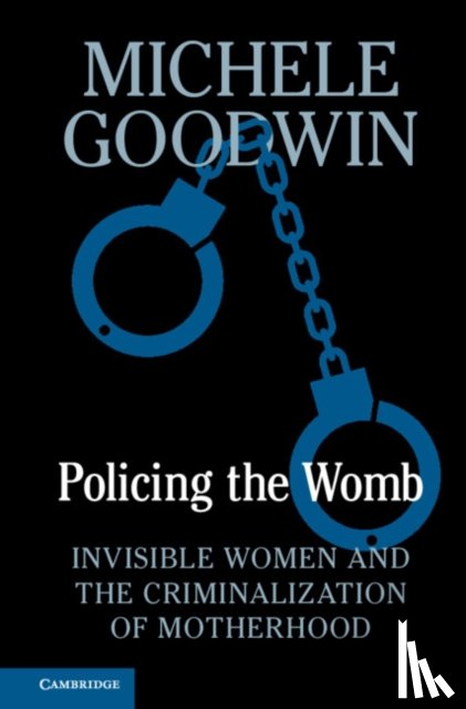 Goodwin, Michele - Policing the Womb