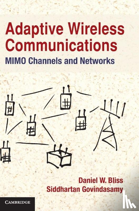 Bliss, Daniel W. (Arizona State University), Govindasamy, Siddhartan (Olin College of Engineering - Adaptive Wireless Communications