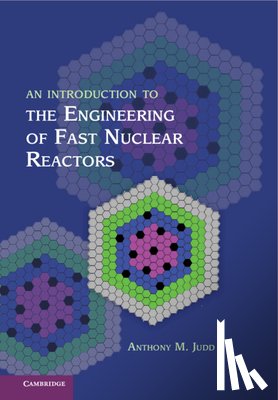 Judd, Anthony M. (United Kingdom Atomic Energy Authority) - An Introduction to the Engineering of Fast Nuclear Reactors