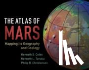 Coles, Kenneth S. (Indiana University of Pennsylvania), Tanaka, Kenneth L., Christensen, Philip R. (Arizona State University) - The Atlas of Mars