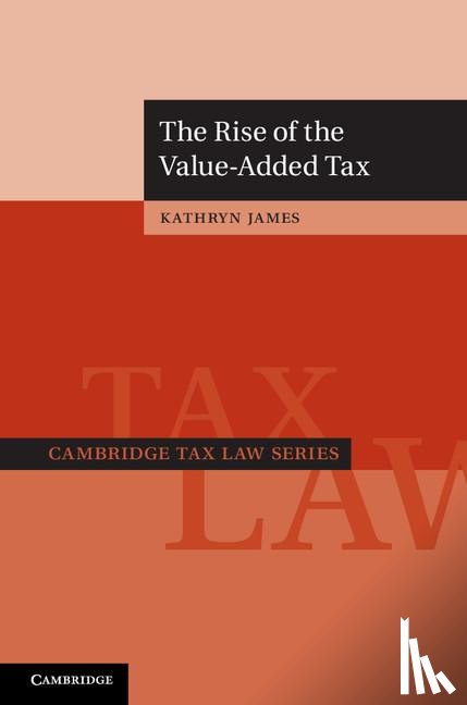James, Kathryn (Monash University - The Rise of the Value-Added Tax