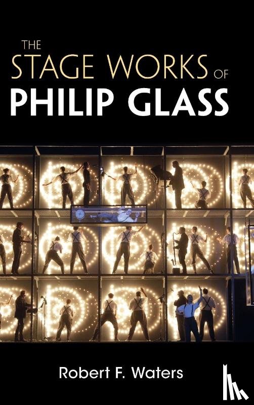 Waters, Robert F. (New Jersey Institute of Technology) - The Stage Works of Philip Glass