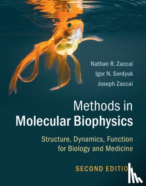 Zaccai, Nathan R. (University of Cambridge), Serdyuk, Igor N., Zaccai, Joseph - Methods in Molecular Biophysics