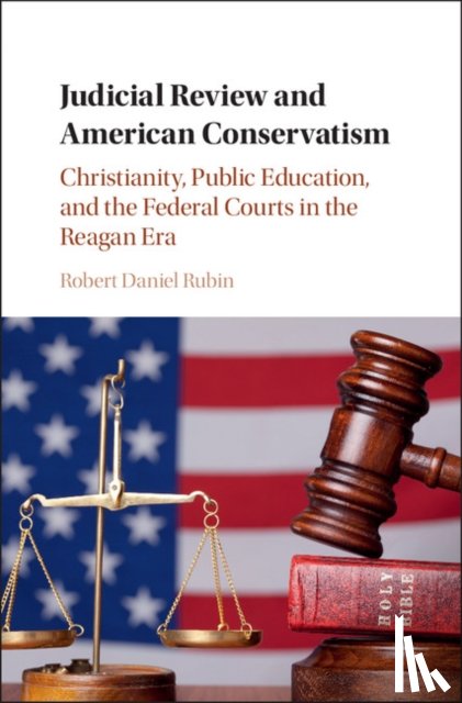 Rubin, Robert Daniel - Judicial Review and American Conservatism