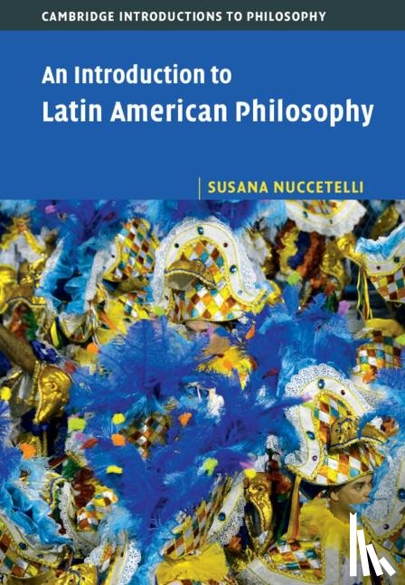 Nuccetelli, Susana (St Cloud State University - An Introduction to Latin American Philosophy
