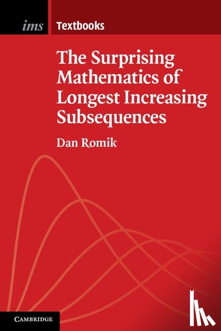 Romik, Dan (University of California - The Surprising Mathematics of Longest Increasing Subsequences