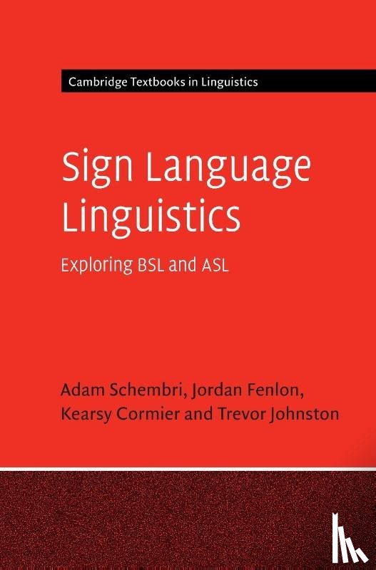 Schembri, Adam (University of Birmingham), Fenlon, Jordan, Cormier, Kearsy (University College London), Johnston, Trevor (Macquarie University and Monash University) - Sign Language Linguistics