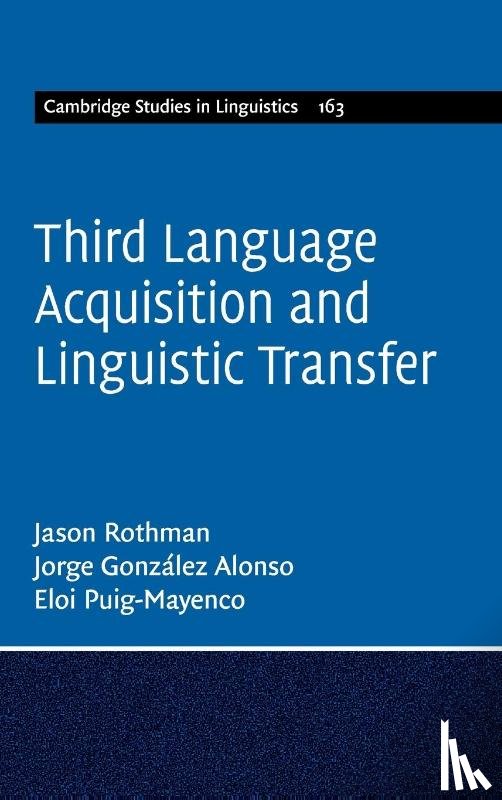 Rothman, Jason, Gonzalez Alonso, Jorge, Puig-Mayenco, Eloi (University of Reading) - Third Language Acquisition and Linguistic Transfer