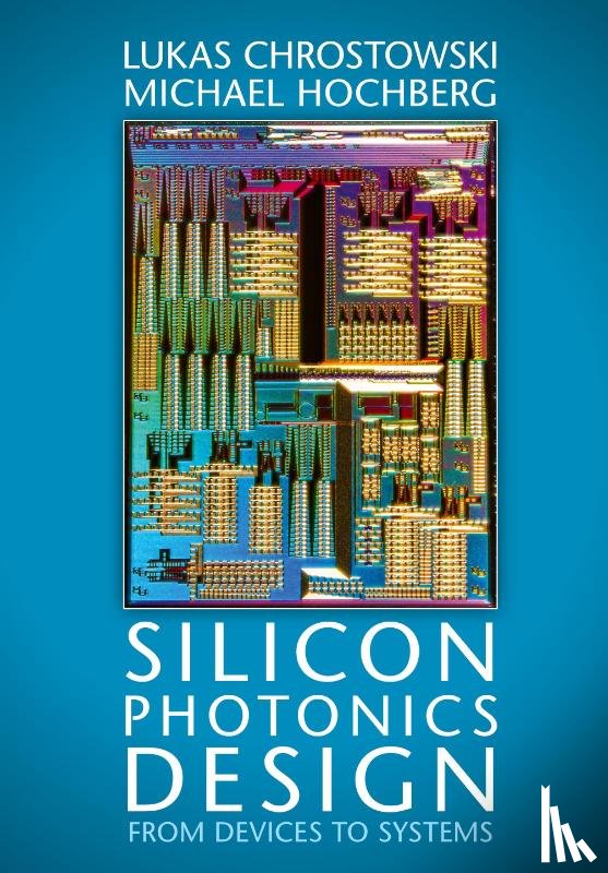 Chrostowski, Lukas (University of British Columbia, Hochberg, Michael - Silicon Photonics Design