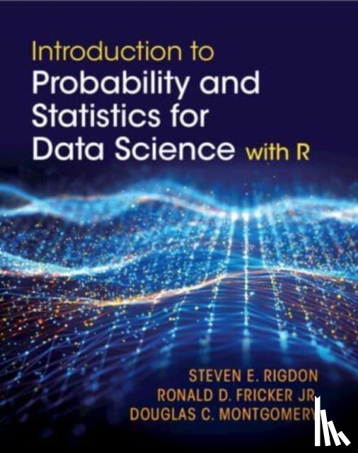 Rigdon, Steven E. (Saint Louis University, Fricker, Jr, Montgomery, Douglas C. (Arizona State University) - Introduction to Probability and Statistics for Data Science