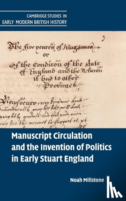 Millstone, Noah (University of Bristol) - Manuscript Circulation and the Invention of Politics in Early Stuart England