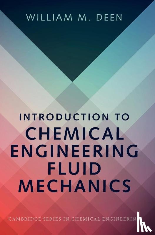 Deen, William M. (Massachusetts Institute of Technology) - Introduction to Chemical Engineering Fluid Mechanics