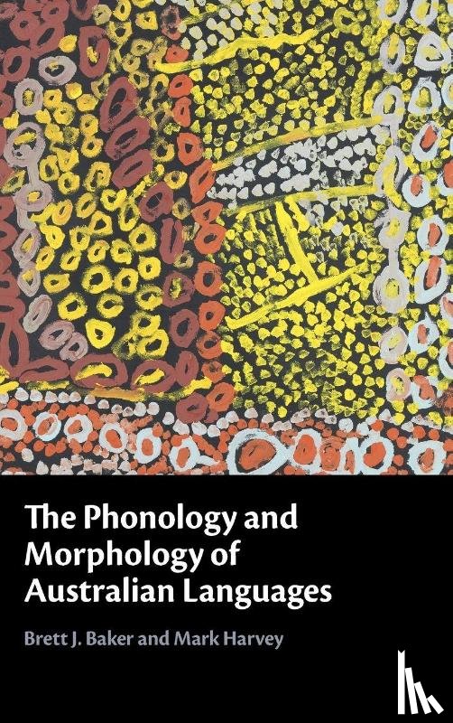 Baker, Brett J. (University of Melbourne), Harvey, Mark (University of Newcastle - The Phonology and Morphology of Australian Languages