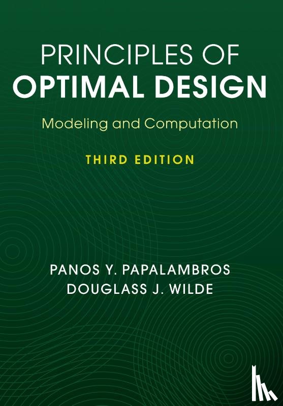 Papalambros, Panos Y. (University of Michigan, Wilde, Douglass J. (Stanford University - Principles of Optimal Design