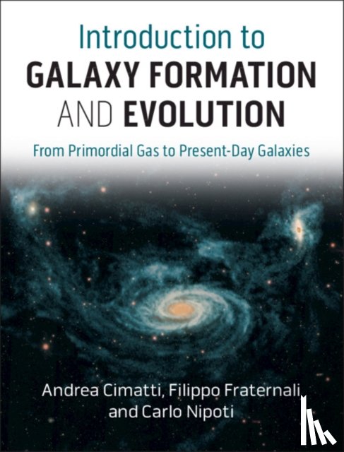 Cimatti, Andrea (Universita di Bologna), Fraternali, Filippo (Rijksuniversiteit Groningen, Nipoti, Carlo (Universita di Bologna) - Introduction to Galaxy Formation and Evolution