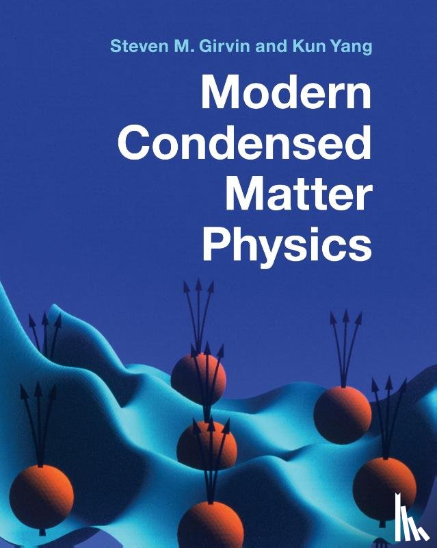 Girvin, Steven M. (Yale University, Yang, Kun (Florida State University) - Modern Condensed Matter Physics