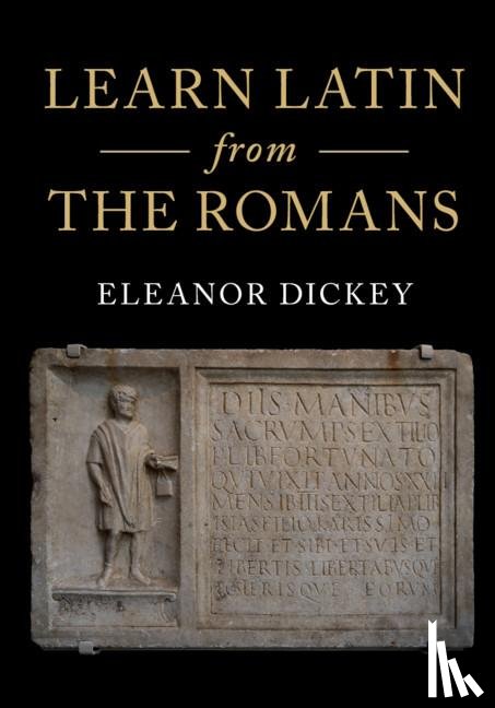 Dickey, Eleanor (University of Reading) - Learn Latin from the Romans