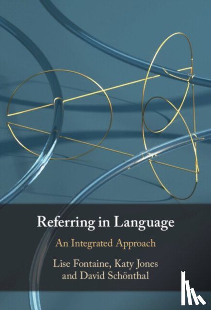 Fontaine, Lise (Cardiff University), Jones, Katy (Cardiff University), Schonthal, David (Cardiff University) - Referring in Language