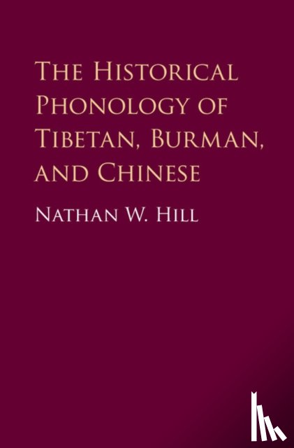 Hill, Nathan W. (School of Oriental and African Studies - The Historical Phonology of Tibetan, Burmese, and Chinese