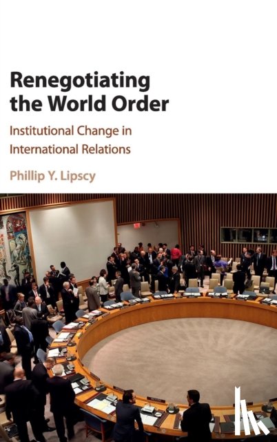 Lipscy, Phillip Y. (Stanford University - Renegotiating the World Order