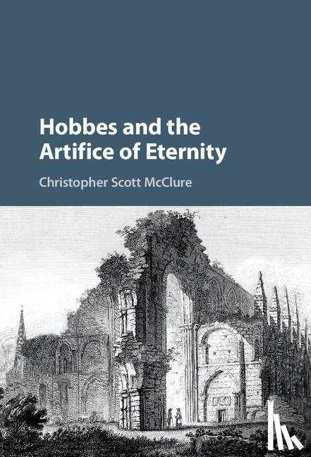McClure, Christopher Scott (Harvard University - Hobbes and the Artifice of Eternity