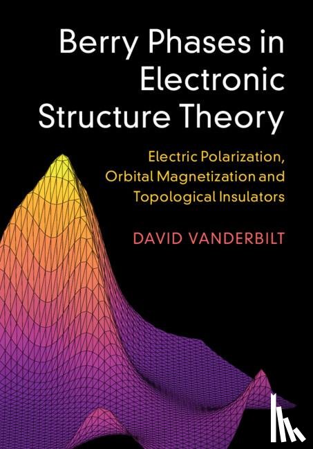 Vanderbilt, David (Rutgers University - Berry Phases in Electronic Structure Theory