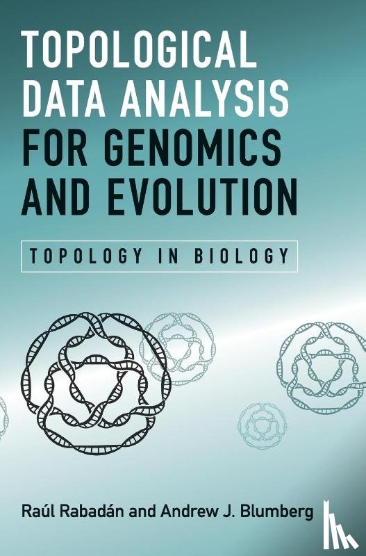 Rabadan, Raul (Columbia University, Blumberg, Andrew J. (University of Texas - Topological Data Analysis for Genomics and Evolution
