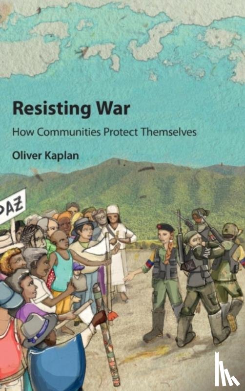 Kaplan, Oliver (University of Denver) - Resisting War