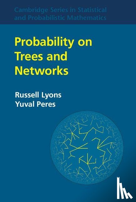 Lyons, Russell (Indiana University, Peres, Yuval - Probability on Trees and Networks