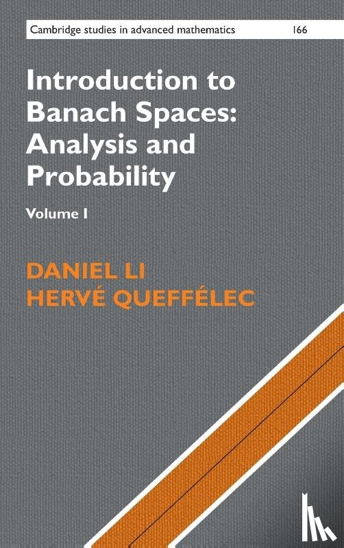 Li, Daniel, Queffelec, Herve (Universite de Lille I) - Introduction to Banach Spaces: Analysis and Probability: Volume 1