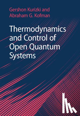 Kurizki, Gershon (Weizmann Institute of Science, Kofman, Abraham G. (Weizmann Institute of Science - Thermodynamics and Control of Open Quantum Systems