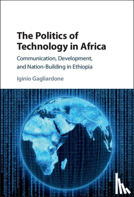 Gagliardone, Iginio (University of the Witwatersrand - The Politics of Technology in Africa
