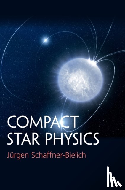 Schaffner-Bielich, Jurgen (Goethe-Universitat Frankfurt Am Main) - Compact Star Physics