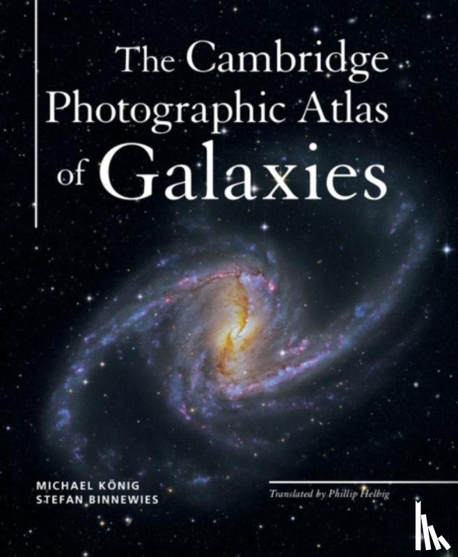 Konig, Michael, Binnewies, Stefan - The Cambridge Photographic Atlas of Galaxies