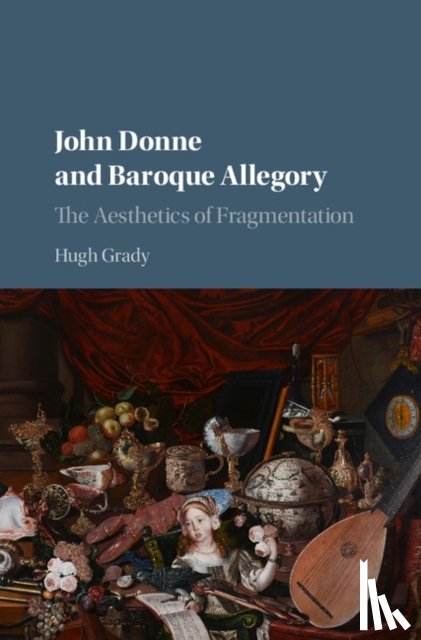 Grady, Hugh (Arcadia University - John Donne and Baroque Allegory