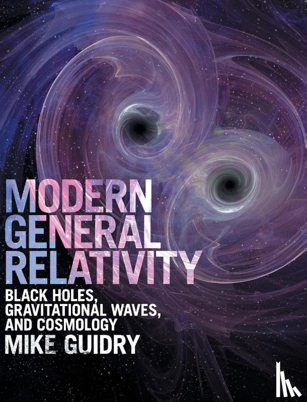 Guidry, Mike (University of Tennessee - Modern General Relativity