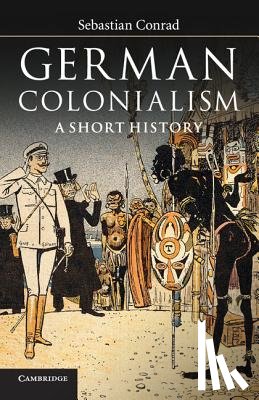 Conrad, Sebastian (Freie Universitat Berlin) - German Colonialism